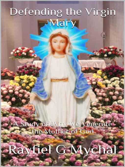 Title details for Defending the Virgin Mary by Rayfiel G Mychal - Wait list